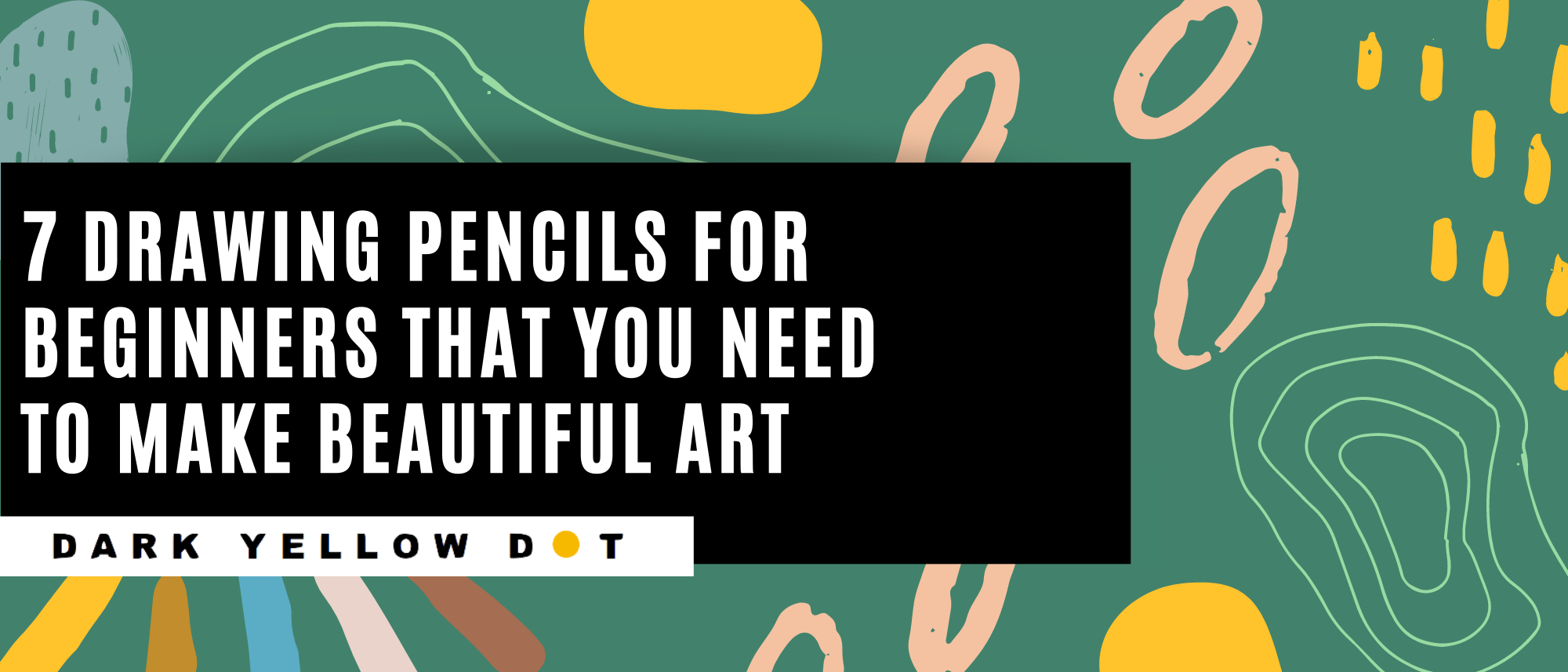 7 Drawing Pencils For Beginners That You Need To Make Beautiful Art