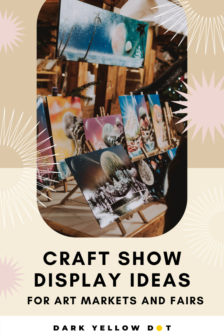 Craft Show Display Ideas: 7 Creative Options For Art Fairs